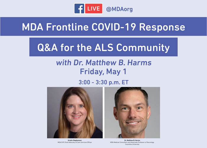 Muscular Dystrophy Association announces Facebook Live event to protect ALS community during COVID-19 pandemic, with MDA Medical Consultant Dr. Matthew B. Harms.