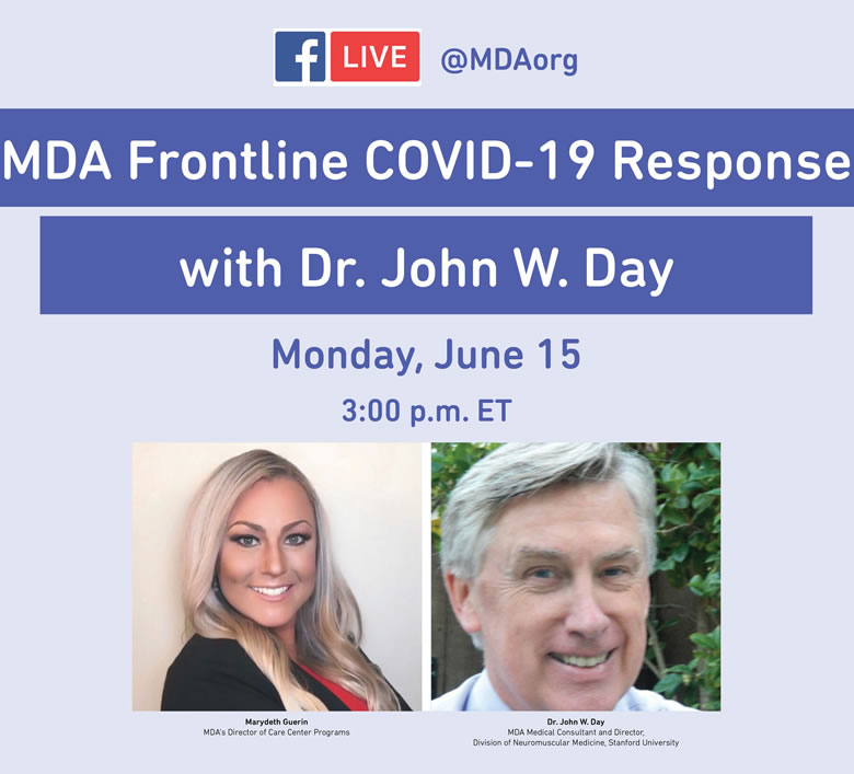 MDA Frontline COVID-19 Response: Facebook Live with Dr. John W. Day, MDA Medical Consultant hosted by MDA’s Marydeth Guerin 6/15/20