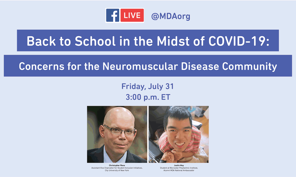 Back to School in the Midst of Covid-19: Concerns for the Nueromuscular Disease Community. Friday, July 31 @3:00pm ET