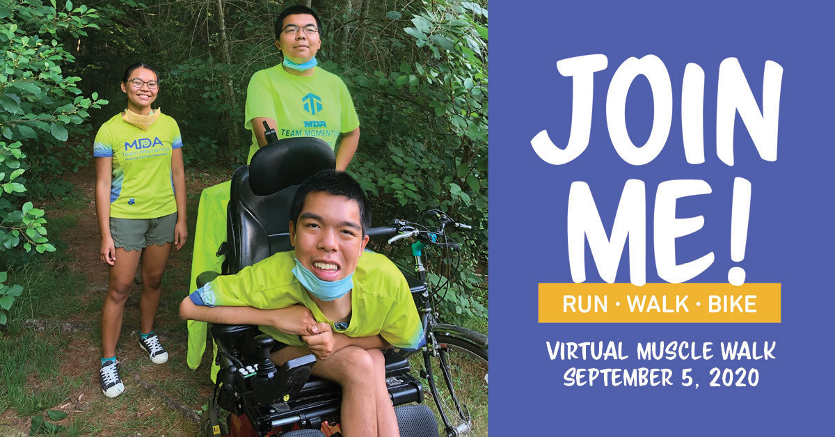 Join alumni MDA National Ambassador Justin Moy and his family for Virtual MDA Muscle Walk.