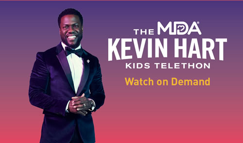 The MDA Kevin Hart Kids Telethon. Watch on Demand.