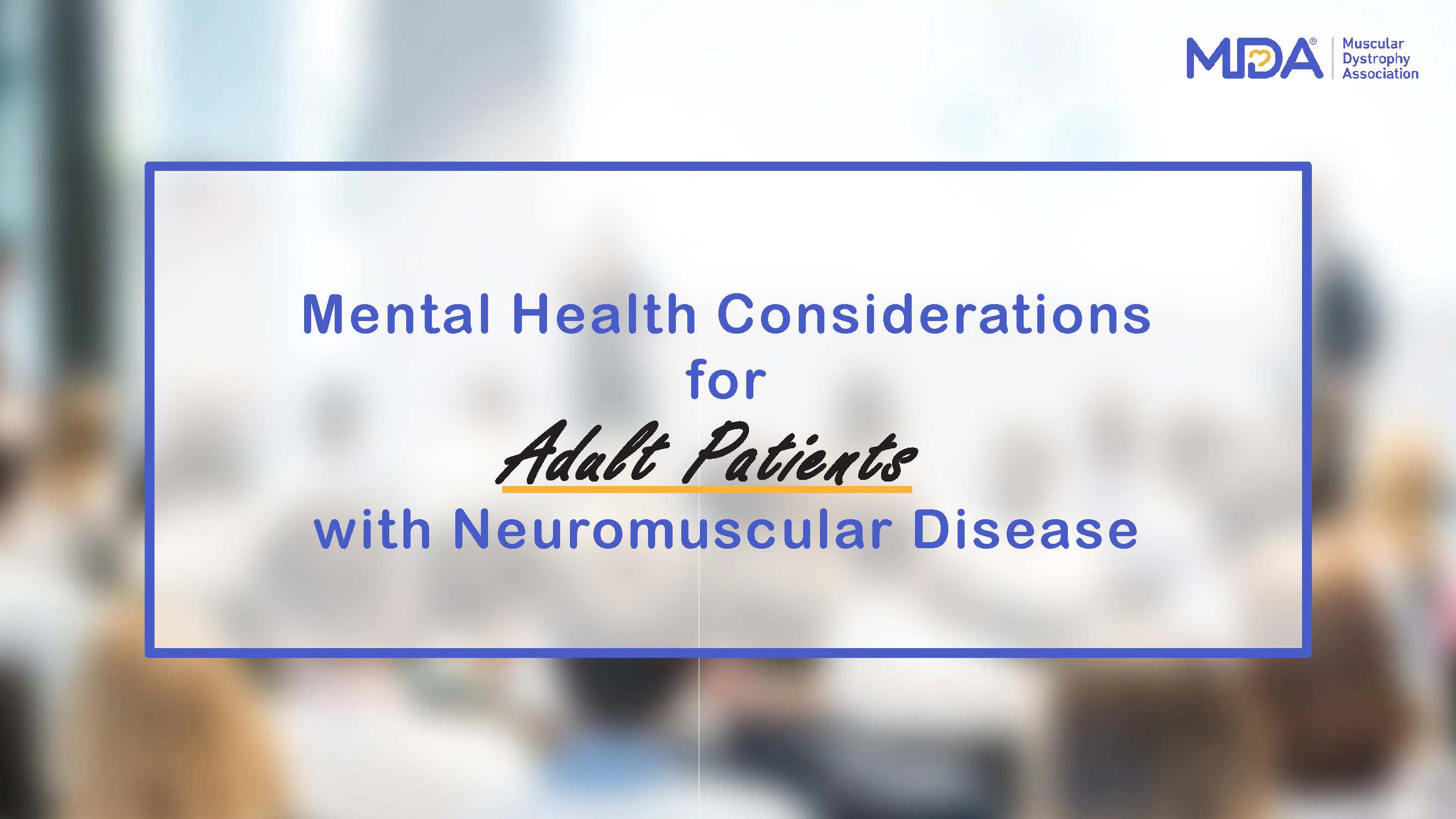 Mental Health Considerations for Adult Patients with Neuromuscular Disease