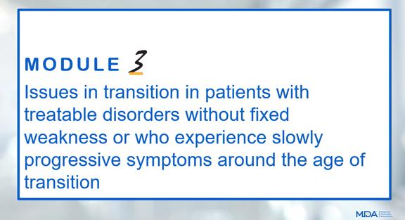 Transition in Patients with Treatable Disorders without Fixed Weakness or Who Experience Slowly Progressive Symptoms around the Age of Transition