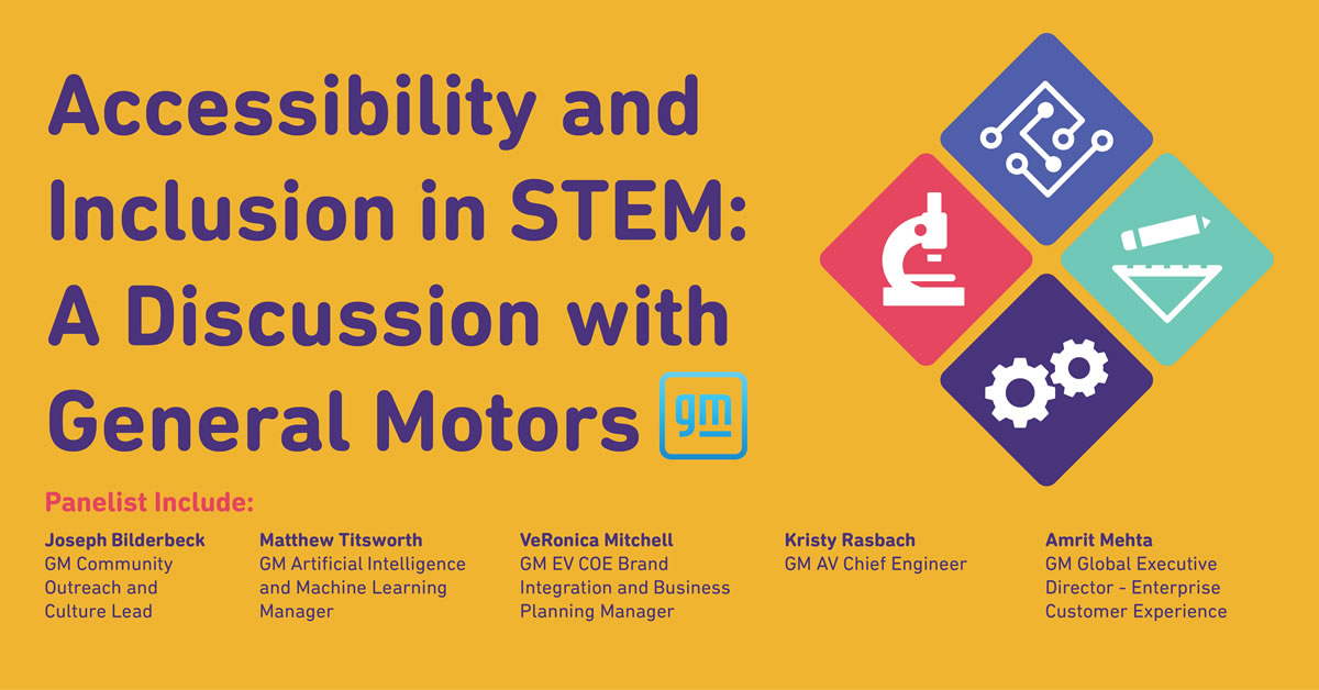 Accessibility and Inclusion in STEM: A Discussion with General Motors