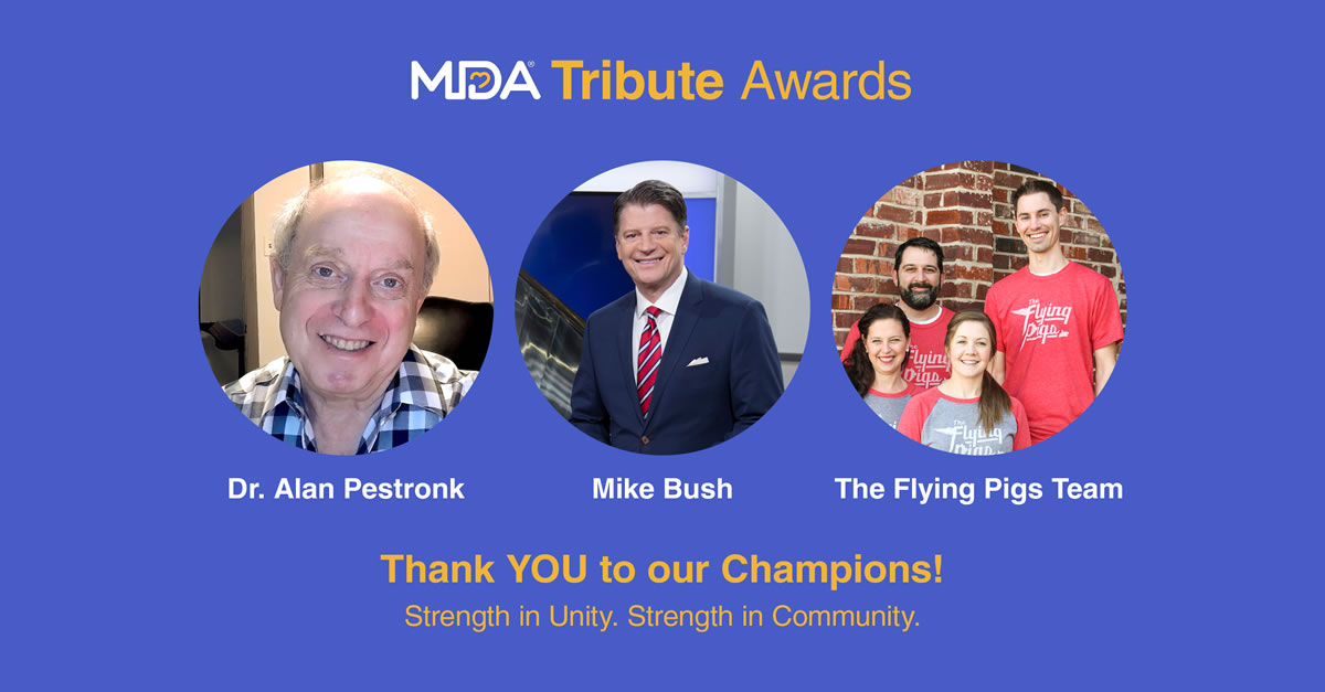 Muscular Dystrophy Association Tribute Awards. Images of Dr. Alan Pestronk, Mike Bush, and The Flying Pigs Team comprised of the Hawn and Bliss Holler families