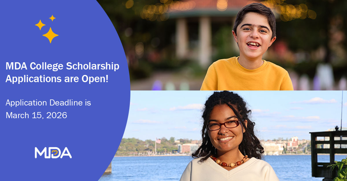 MDA College Scholarship applications are open for students living with neuromuscular conditions until March 15, 2026.