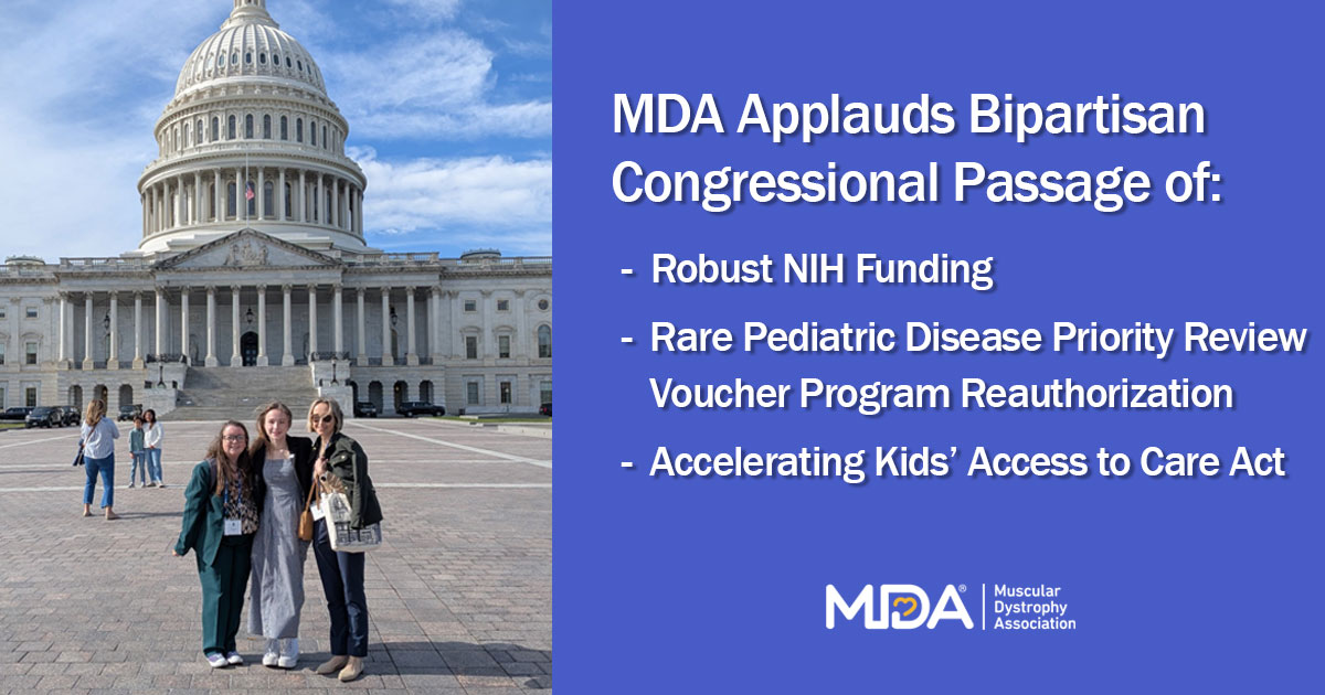 Muscular Dystrophy Association applauds bipartisan Congressional passage of funding and policy priorities advancing research, access to care, and treatments for neuromuscular diseases.