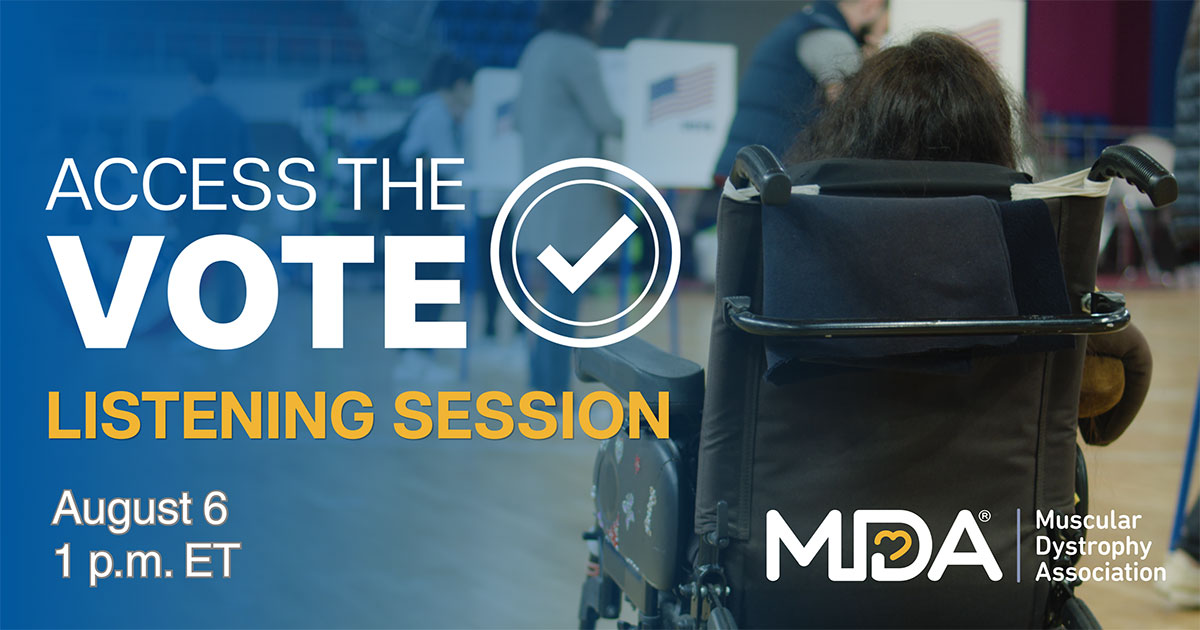The Muscular Dystrophy Association's new Access the Vote campaign empowers the neuromuscular disease community with voting resources and invites the community to the