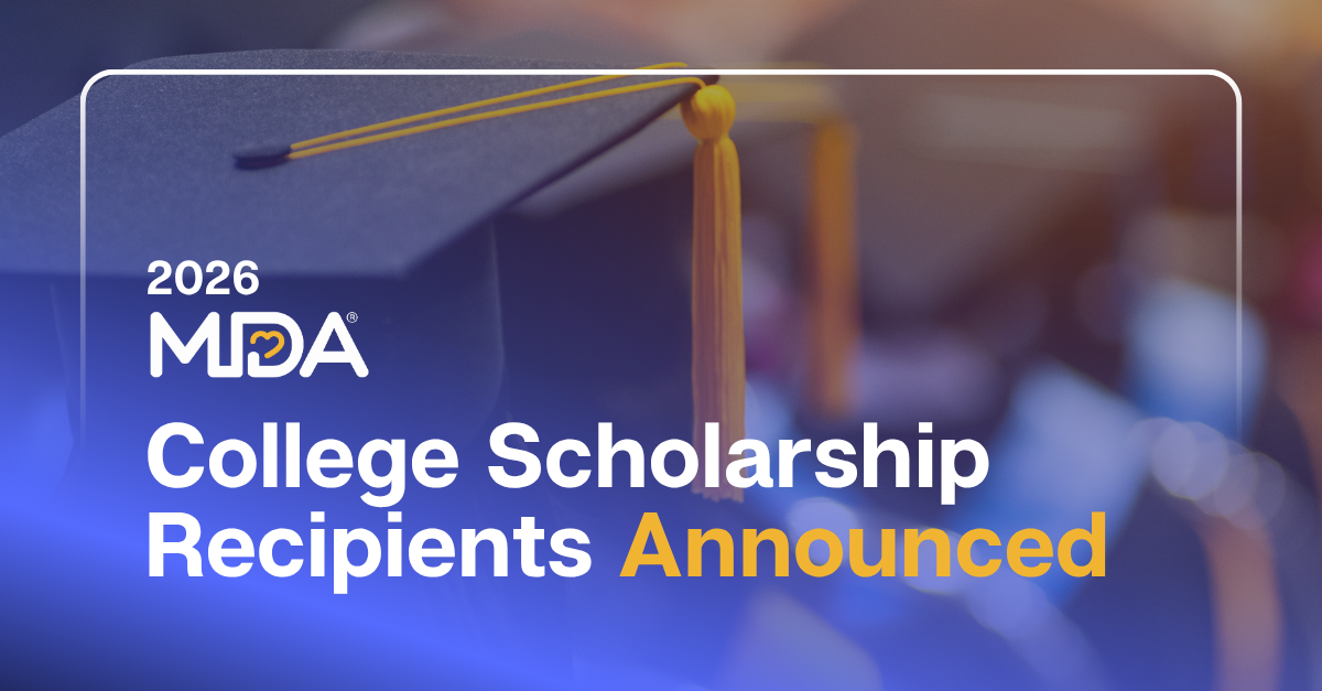 Muscular Dystrophy Association announces its 2026 College Scholarship recipients, empowering 21 students living with neuromuscular diseases to pursue higher education, greater independence, and future careers.